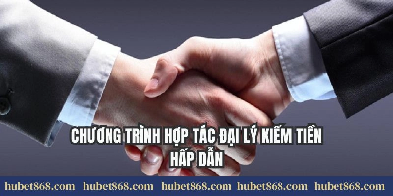 Chương trình hợp tác đại lý kiếm tiền hấp dẫn