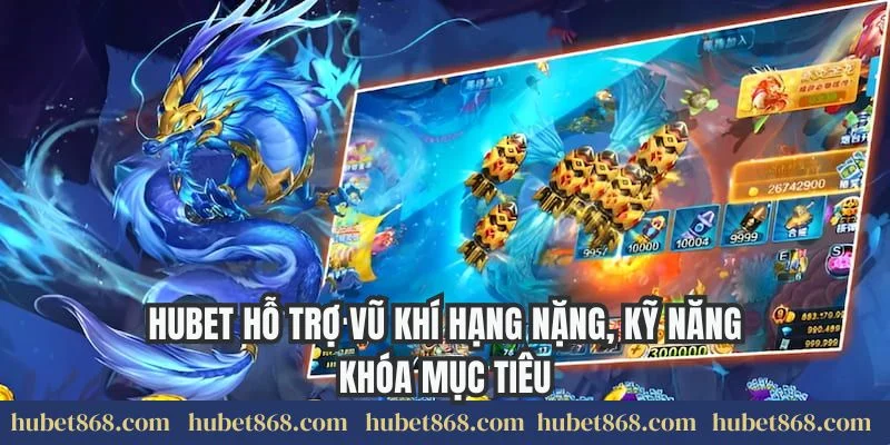 Hubet hỗ trợ vũ khí hạng nặng, kỹ năng khóa mục tiêu