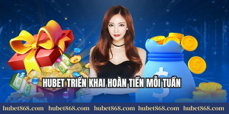 Hubet triển khai hoàn tiền mỗi tuần