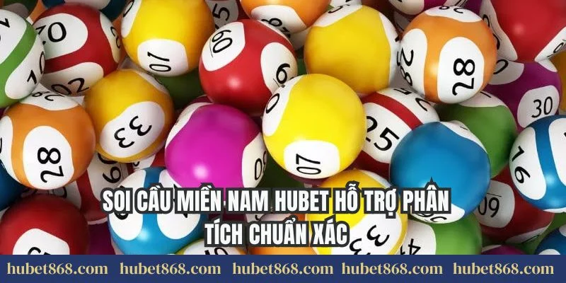 Soi cầu miền Nam Hubet hỗ trợ phân tích chuẩn xác