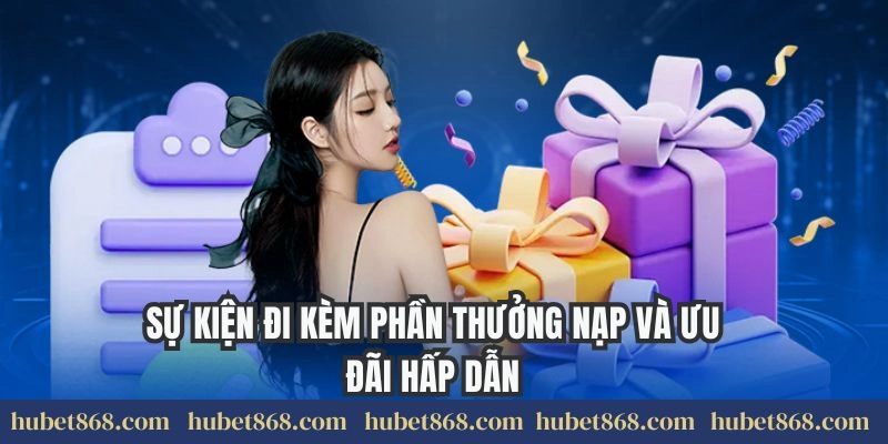 Sự kiện đi kèm phần thưởng nạp và ưu đãi hấp dẫn